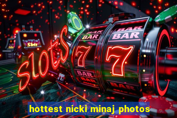 hottest nicki minaj photos